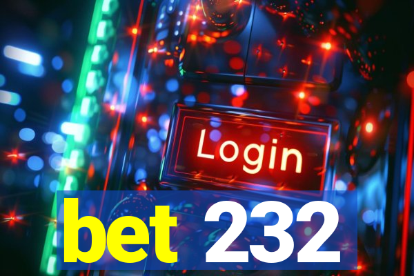 bet 232